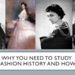 Why You need to Study Fashion History And How